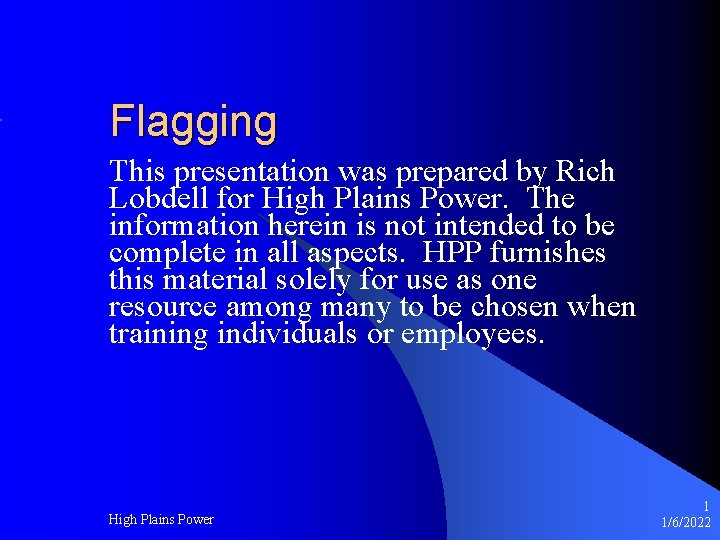 Flagging This presentation was prepared by Rich Lobdell for High Plains Power. The information