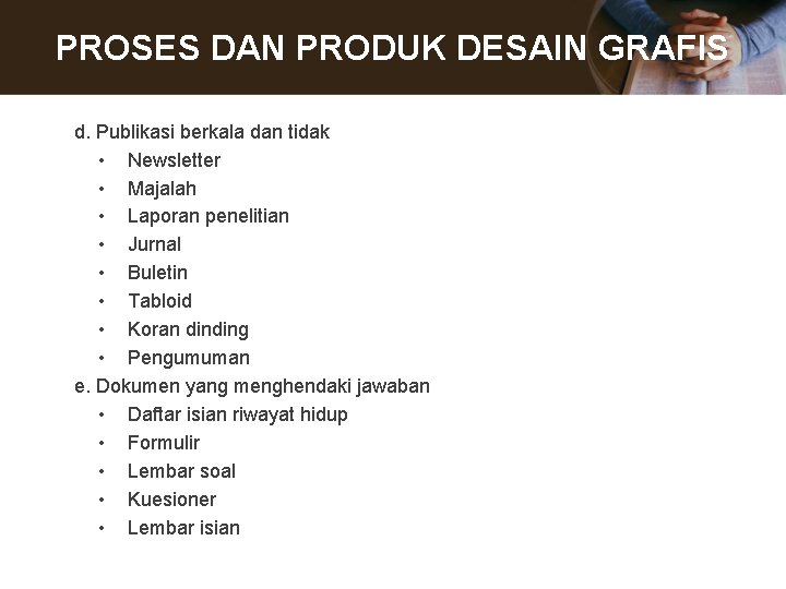 PROSES DAN PRODUK DESAIN GRAFIS d. Publikasi berkala dan tidak • Newsletter • Majalah