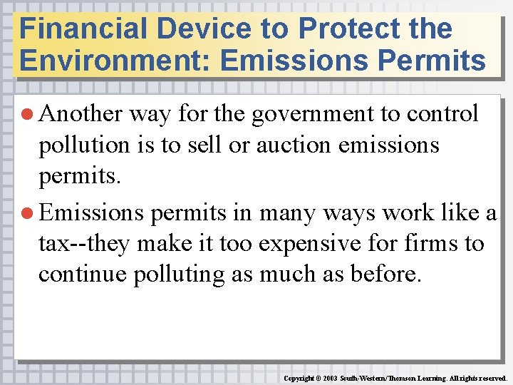 Financial Device to Protect the Environment: Emissions Permits ● Another way for the government