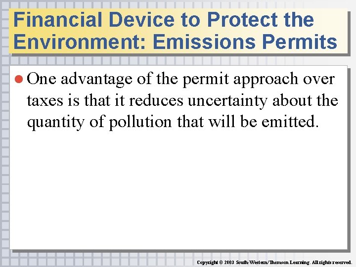 Financial Device to Protect the Environment: Emissions Permits ● One advantage of the permit