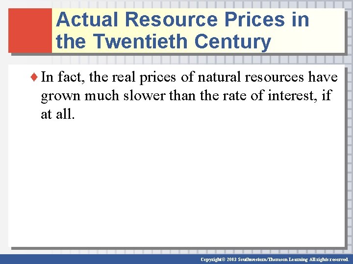 Actual Resource Prices in the Twentieth Century ♦ In fact, the real prices of