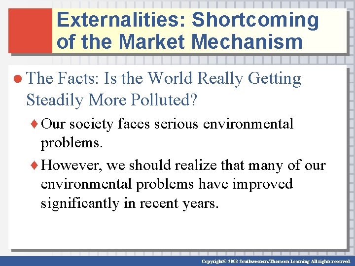 Externalities: Shortcoming of the Market Mechanism ● The Facts: Is the World Really Getting