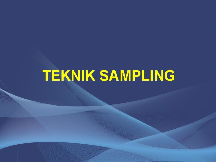 TEKNIK SAMPLING 