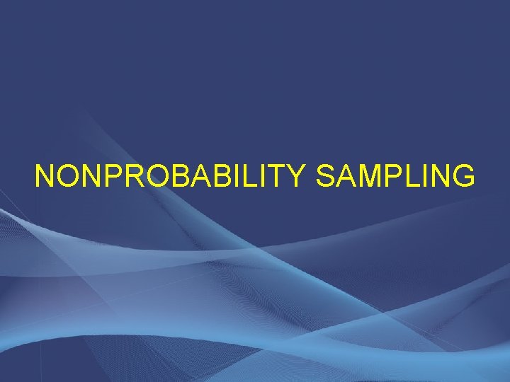 NONPROBABILITY SAMPLING 