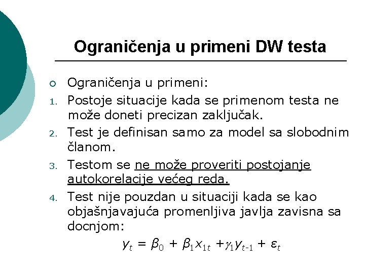 Ograničenja u primeni DW testa ¡ 1. 2. 3. 4. Ograničenja u primeni: Postoje