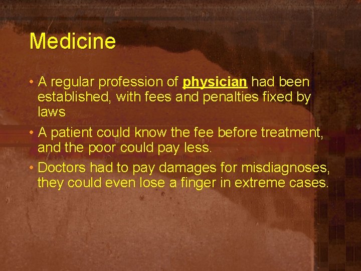 Medicine • A regular profession of physician had been established, with fees and penalties