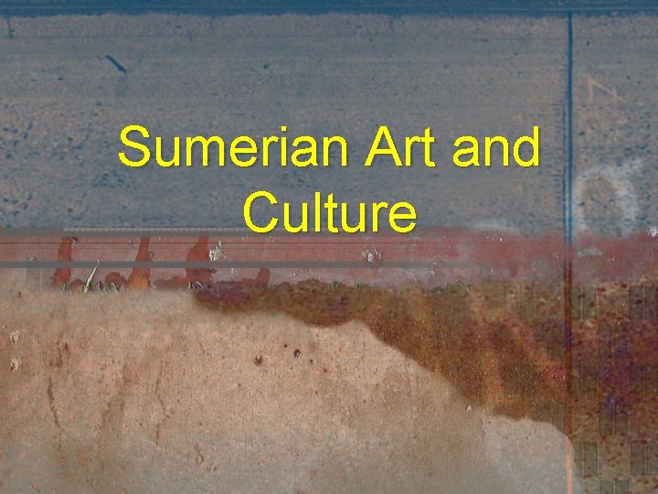 Sumerian Art and Culture 