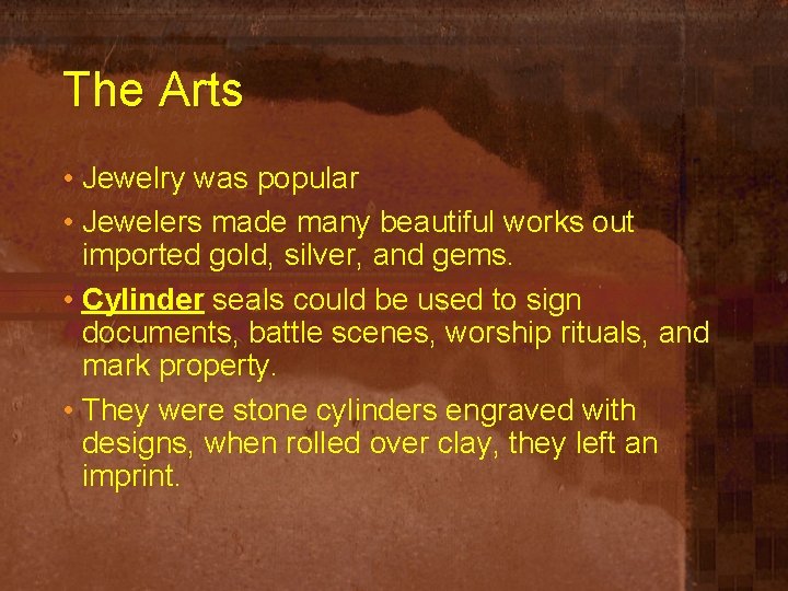 The Arts • Jewelry was popular • Jewelers made many beautiful works out imported