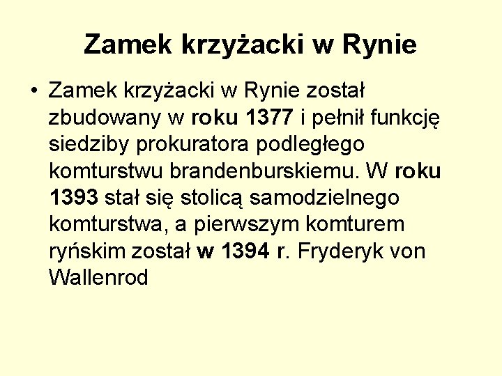 Zamek krzyżacki w Rynie • Zamek krzyżacki w Rynie został zbudowany w roku 1377