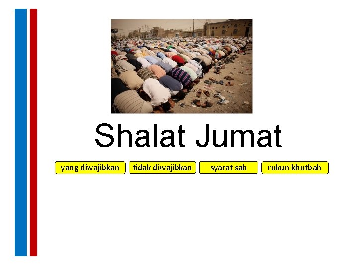 Shalat Jumat yang diwajibkan tidak diwajibkan syarat sah rukun khutbah 