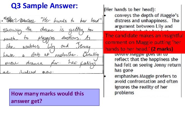 Q 3 Sample Answer: The candidate makes an insightful comment on Maggie putting ‘her