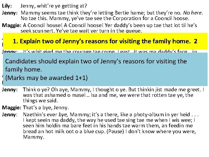 Lily: Jenny, whit’re ye getting at? Jenny: Mammy seems tae think they’re letting Bertie