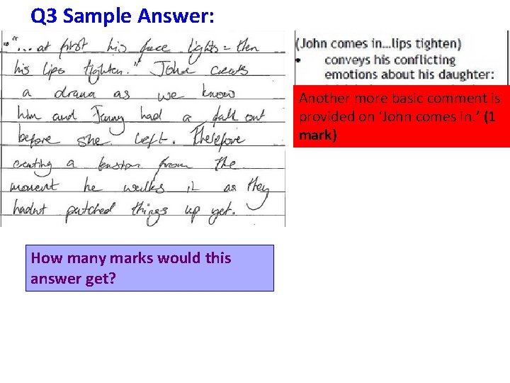 Q 3 Sample Answer: Another more basic comment is provided on ‘John comes in.