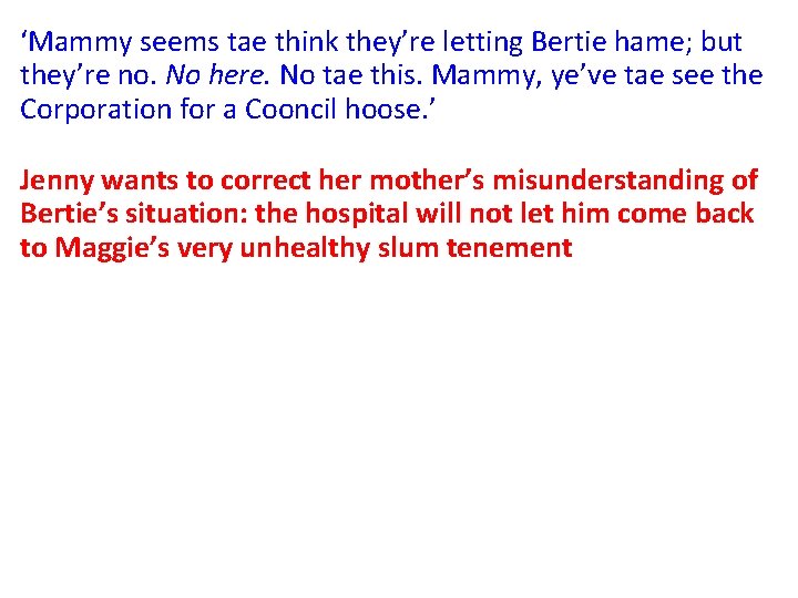 ‘Mammy seems tae think they’re letting Bertie hame; but they’re no. No here. No