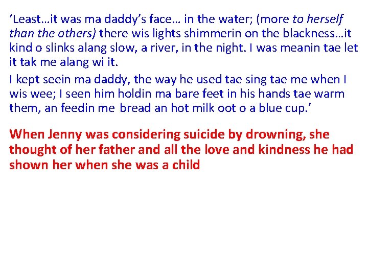 ‘Least…it was ma daddy’s face… in the water; (more to herself than the others)