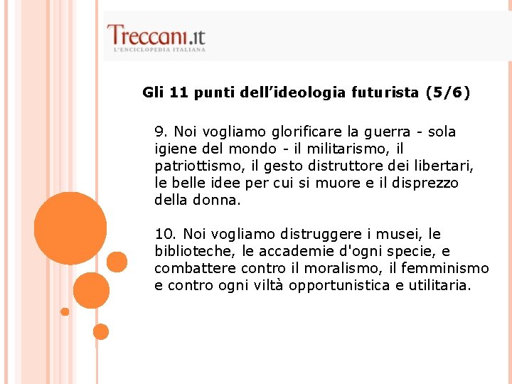Gli 11 punti dell’ideologia futurista (5/6) 9. Noi vogliamo glorificare la guerra - sola