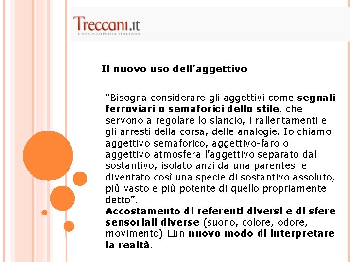 Il nuovo uso dell’aggettivo “Bisogna considerare gli aggettivi come segnali ferroviari o semaforici dello