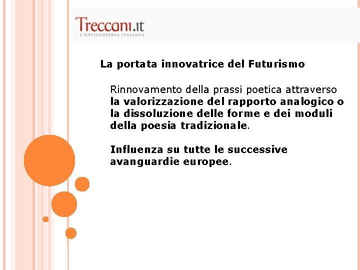 La portata innovatrice del Futurismo Rinnovamento della prassi poetica attraverso la valorizzazione del rapporto