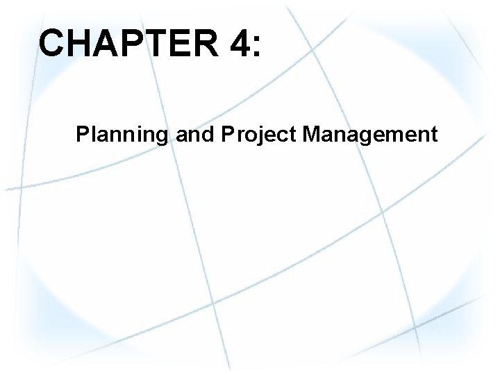 CHAPTER 4: Planning and Project Management 