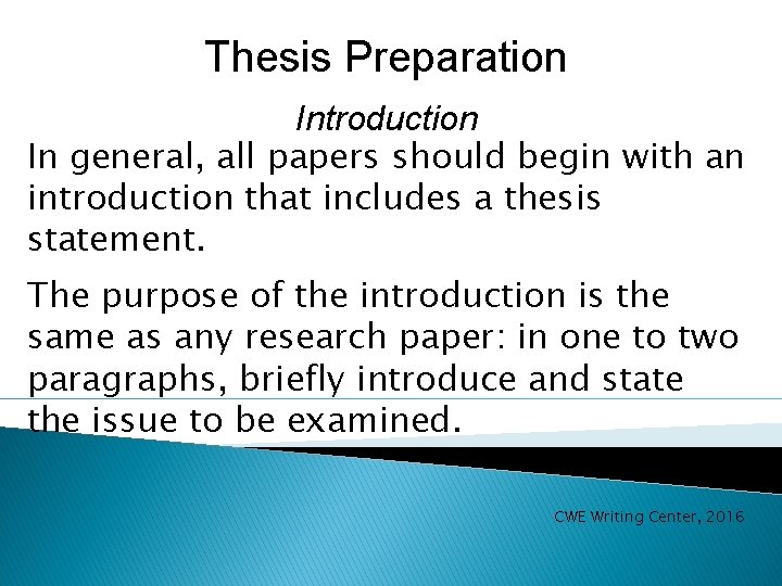 Thesis Preparation Introduction In general, all papers should begin with an introduction that includes