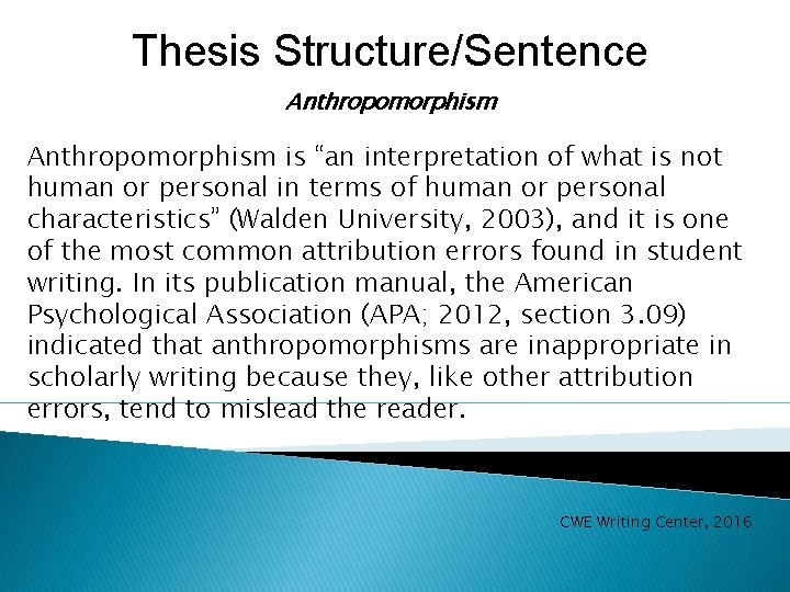 Thesis Structure/Sentence Anthropomorphism is “an interpretation of what is not human or personal in