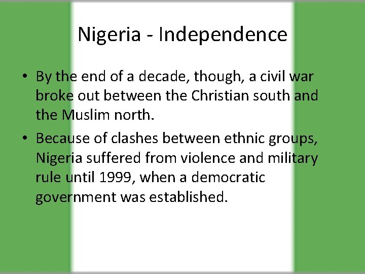 Nigeria - Independence • By the end of a decade, though, a civil war