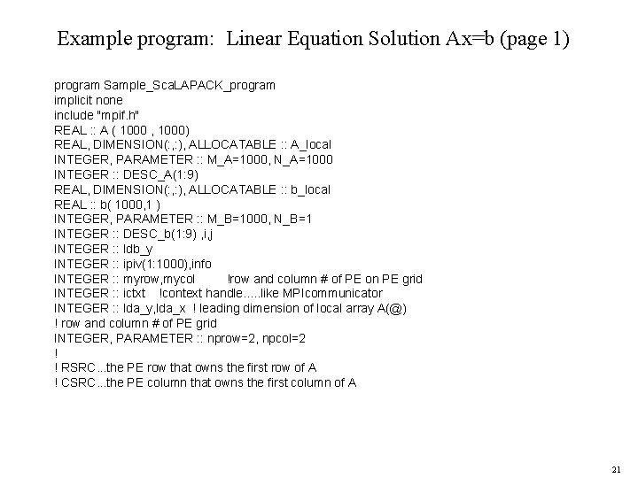 Example program: Linear Equation Solution Ax=b (page 1) program Sample_Sca. LAPACK_program implicit none include