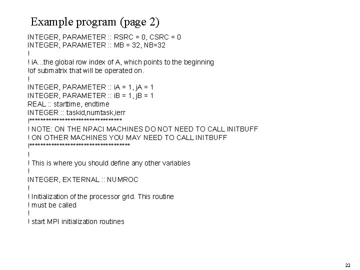 Example program (page 2) INTEGER, PARAMETER : : RSRC = 0, CSRC = 0