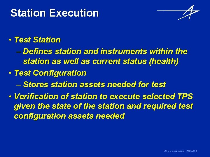 Station Execution • Test Station – Defines station and instruments within the station as