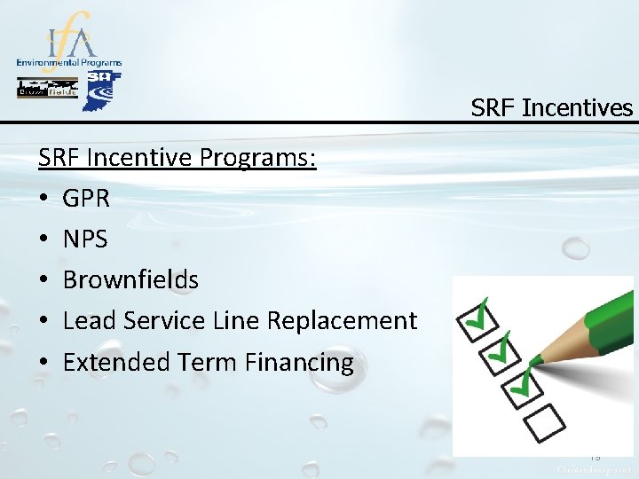 SRF Incentives SRF Incentive Programs: • GPR • NPS • Brownfields • Lead Service
