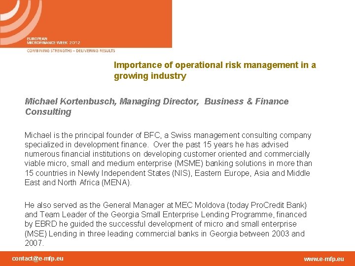 Importance of operational risk management in a growing industry Michael Kortenbusch, Managing Director, Business