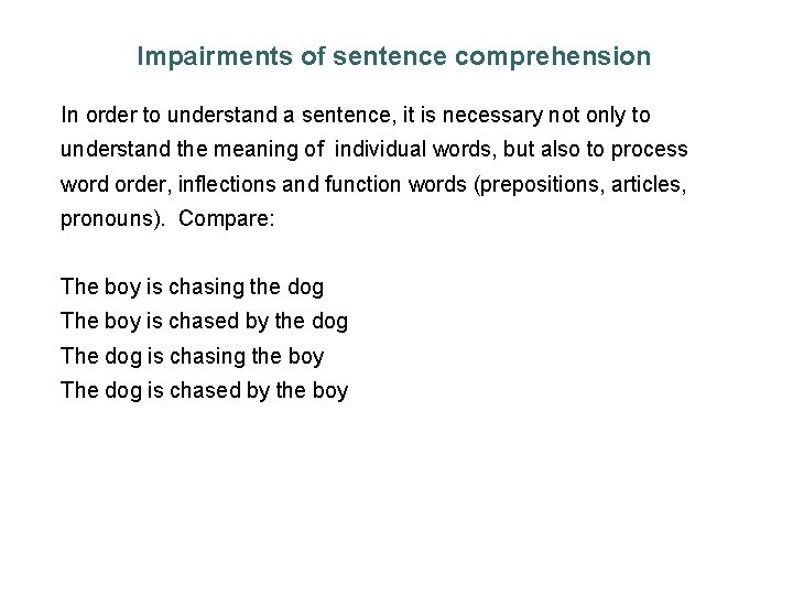 Impairments of sentence comprehension In order to understand a sentence, it is necessary not Impairments of sentence comprehension In order to understand a sentence, it is necessary not