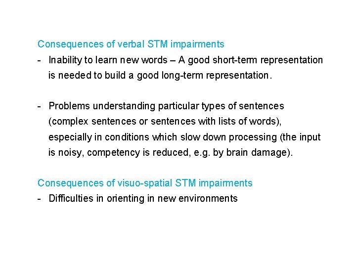 Consequences of verbal STM impairments - Inability to learn new words – A good Consequences of verbal STM impairments - Inability to learn new words – A good