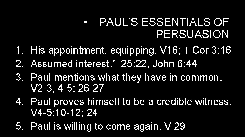  • PAUL’S ESSENTIALS OF PERSUASION 1. His appointment, equipping. V 16; 1 Cor