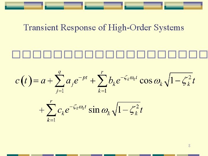 Transient Response of High-Order Systems ���������� 8 