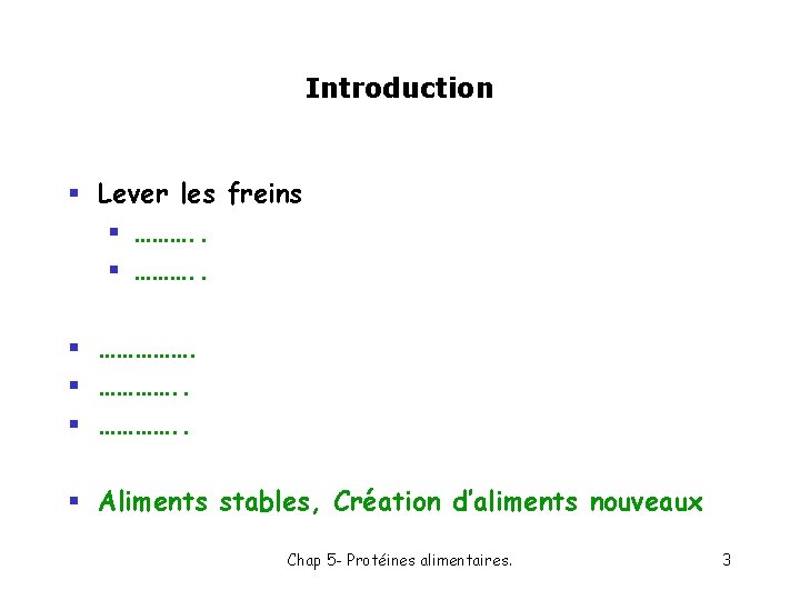 Introduction § Lever les freins § ………. . § ……………. § …………. . §