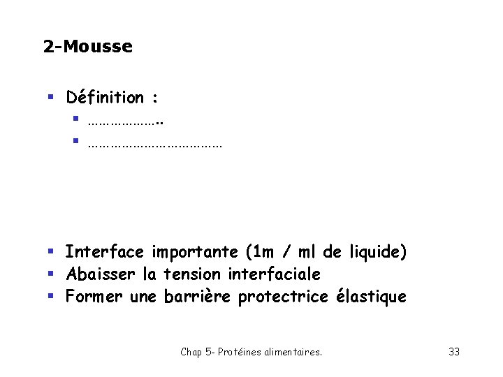 2 -Mousse § Définition : § ………………. . § ……………… § Interface importante (1