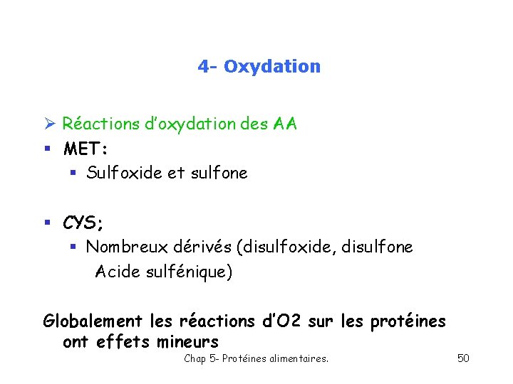 4 - Oxydation Ø Réactions d’oxydation des AA § MET: § Sulfoxide et sulfone