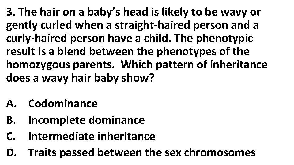 3. The hair on a baby’s head is likely to be wavy or gently