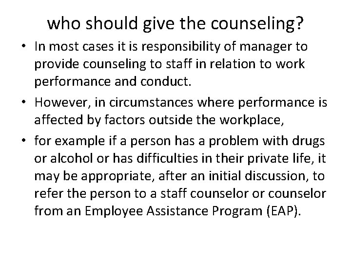 who should give the counseling? • In most cases it is responsibility of manager