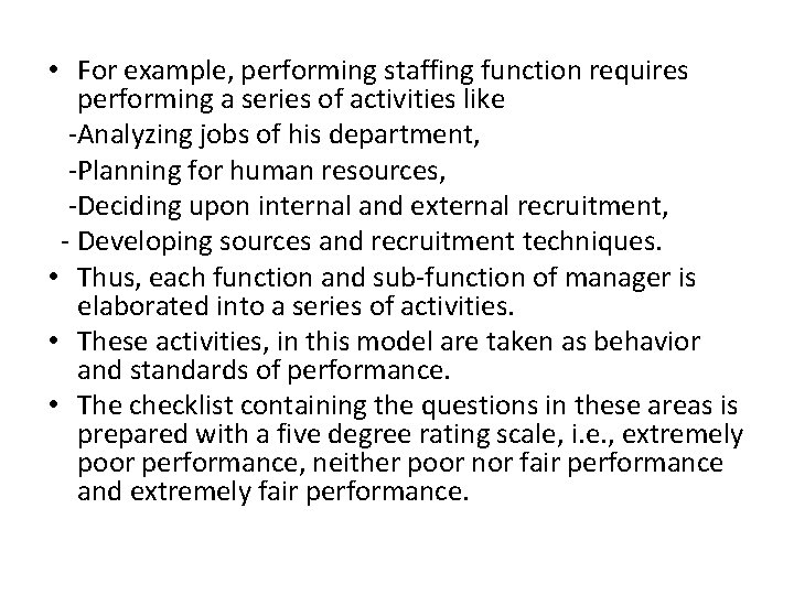  • For example, performing staffing function requires performing a series of activities like