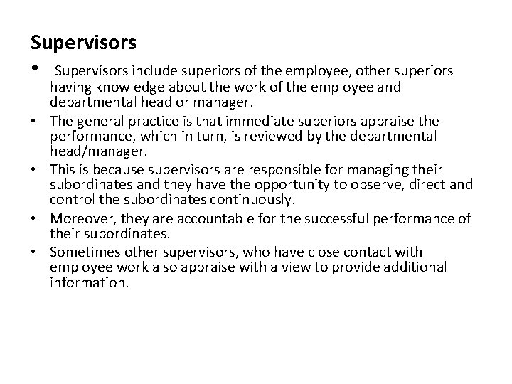 Supervisors • Supervisors include superiors of the employee, other superiors • • having knowledge