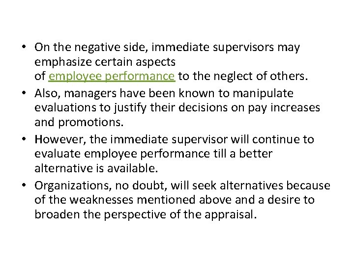  • On the negative side, immediate supervisors may emphasize certain aspects of employee