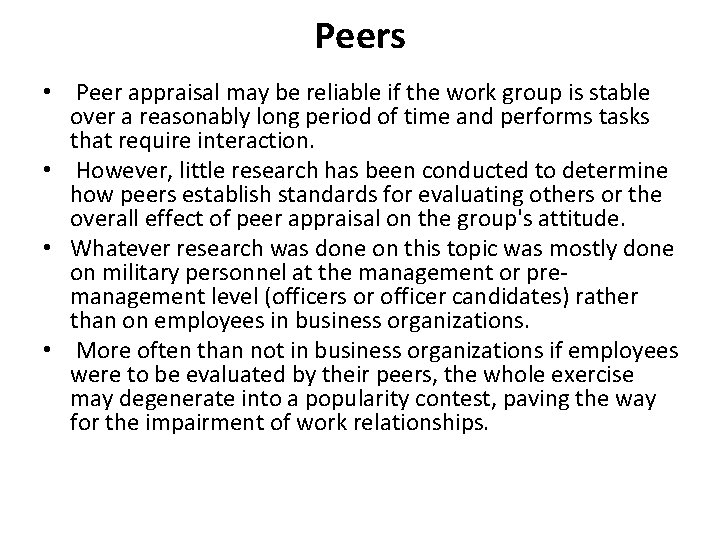 Peers • Peer appraisal may be reliable if the work group is stable over