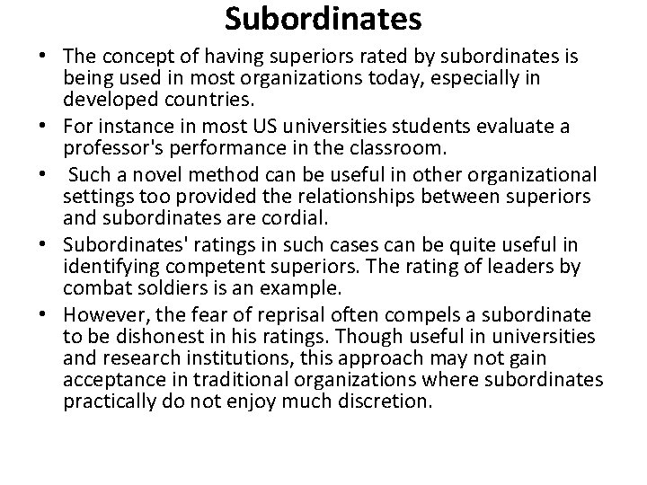 Subordinates • The concept of having superiors rated by subordinates is being used in