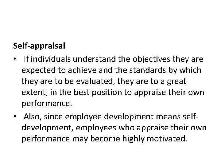 Self-appraisal • If individuals understand the objectives they are expected to achieve and the