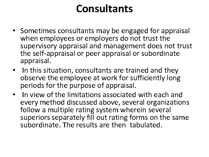 Consultants • Sometimes consultants may be engaged for appraisal when employees or employers do