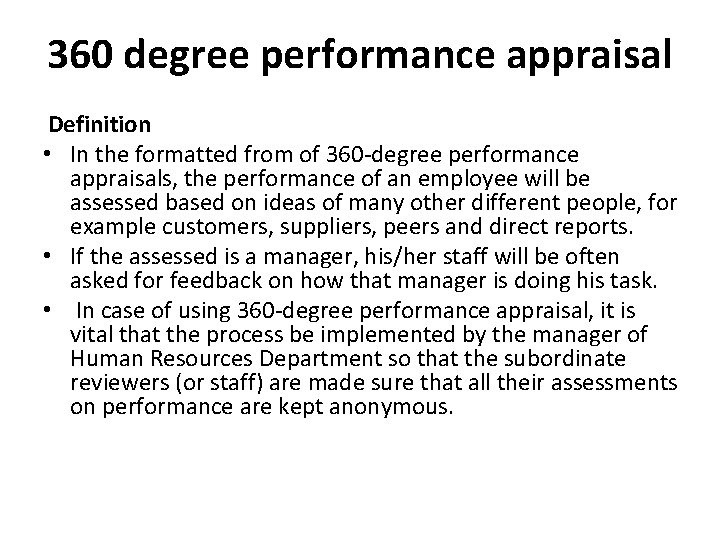 360 degree performance appraisal Definition • In the formatted from of 360 -degree performance