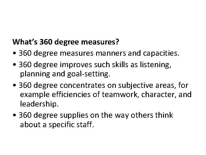 What’s 360 degree measures? • 360 degree measures manners and capacities. • 360 degree