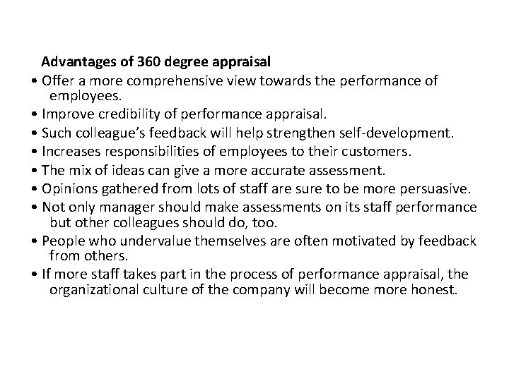 Advantages of 360 degree appraisal • Offer a more comprehensive view towards the performance